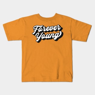 Forever Young Lettering (Black & White Edition) Kids T-Shirt